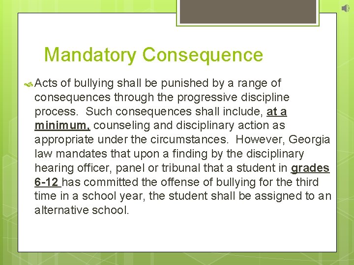 Mandatory Consequence Acts of bullying shall be punished by a range of consequences through