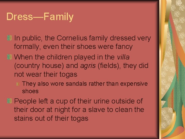 Dress—Family In public, the Cornelius family dressed very formally, even their shoes were fancy