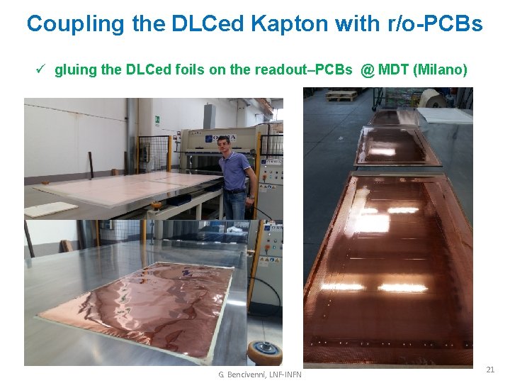 Coupling the DLCed Kapton with r/o-PCBs ü gluing the DLCed foils on the readout–PCBs