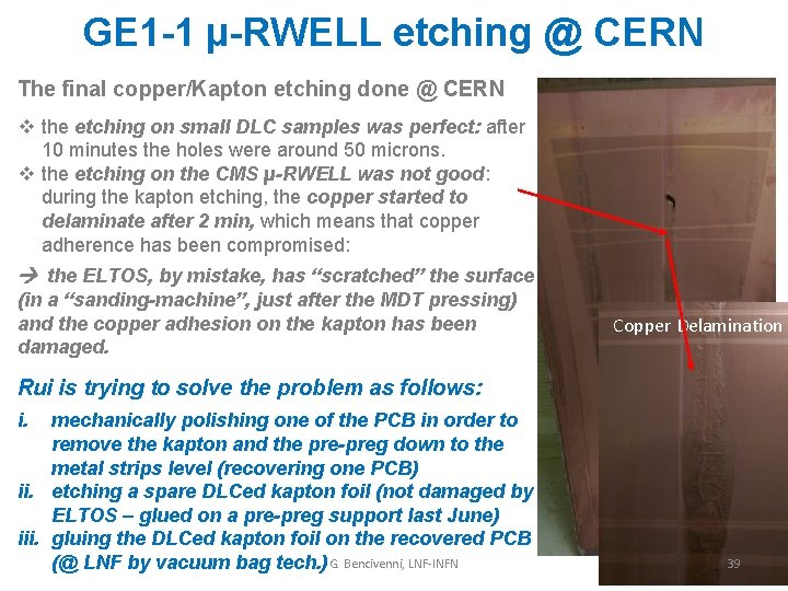 GE 1 -1 µ-RWELL etching @ CERN The final copper/Kapton etching done @ CERN
