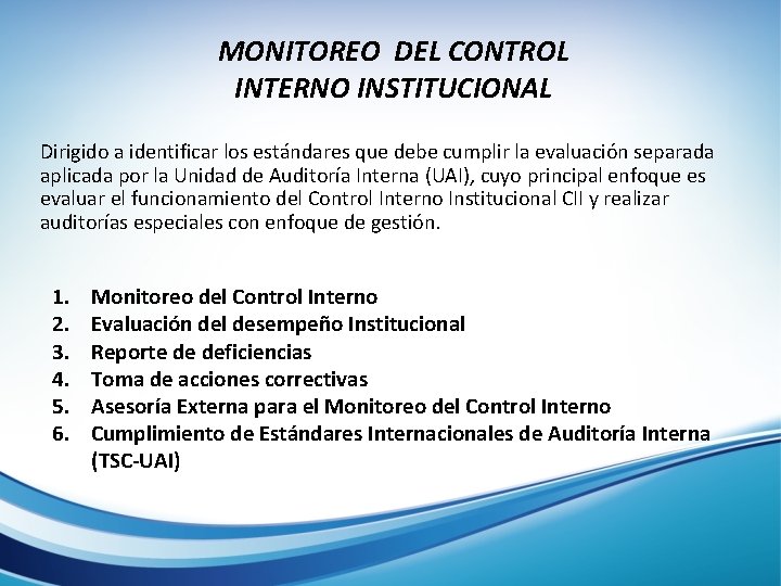 MONITOREO DEL CONTROL INTERNO INSTITUCIONAL Dirigido a identificar los estándares que debe cumplir la