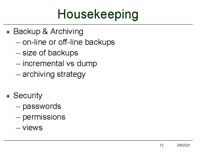 Housekeeping Backup & Archiving – on-line or off-line backups – size of backups – Housekeeping Backup & Archiving – on-line or off-line backups – size of backups –
