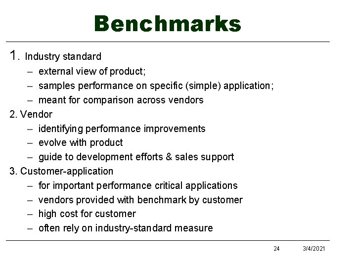 Benchmarks 1. Industry standard – external view of product; – samples performance on specific Benchmarks 1. Industry standard – external view of product; – samples performance on specific