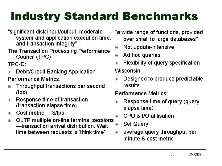 Industry Standard Benchmarks “significant disk input/output, moderate “a wide range of functions, provided system Industry Standard Benchmarks “significant disk input/output, moderate “a wide range of functions, provided system