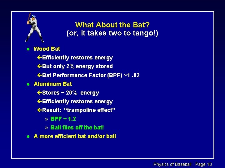 What About the Bat? (or, it takes two to tango!) l Wood Bat çEfficiently