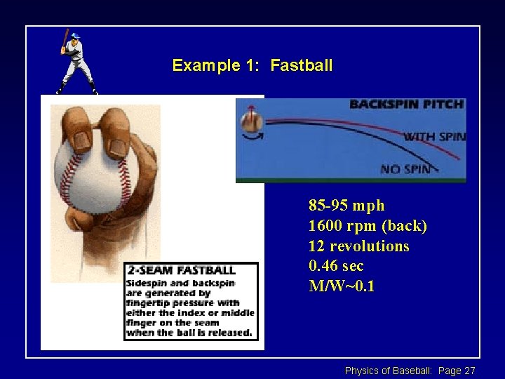 Example 1: Fastball 85 -95 mph 1600 rpm (back) 12 revolutions 0. 46 sec