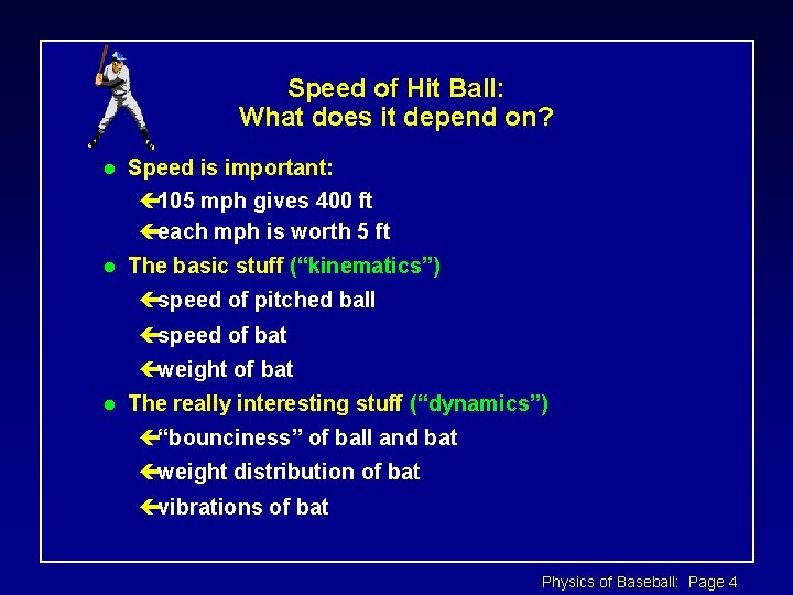 Speed of Hit Ball: What does it depend on? l Speed is important: ç