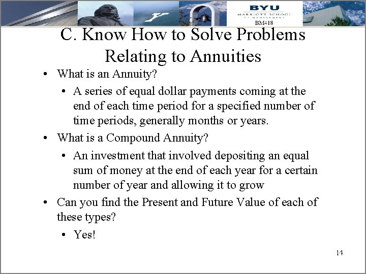 C. Know How to Solve Problems Relating to Annuities • What is an Annuity?