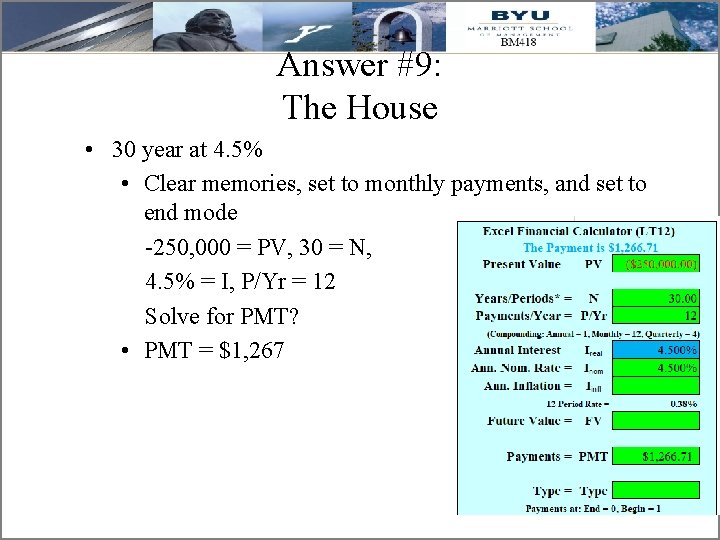 Answer #9: The House • 30 year at 4. 5% • Clear memories, set