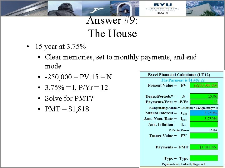 Answer #9: The House • 15 year at 3. 75% • Clear memories, set