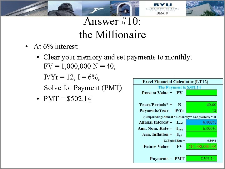 Answer #10: the Millionaire • At 6% interest: • Clear your memory and set