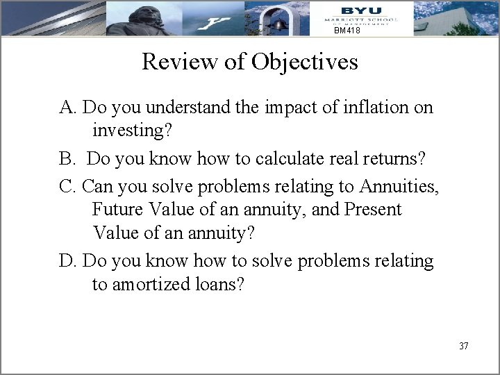 BM 418 Review of Objectives A. Do you understand the impact of inflation on