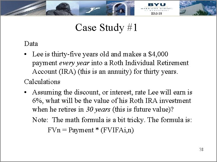 Case Study #1 Data • Lee is thirty-five years old and makes a $4,
