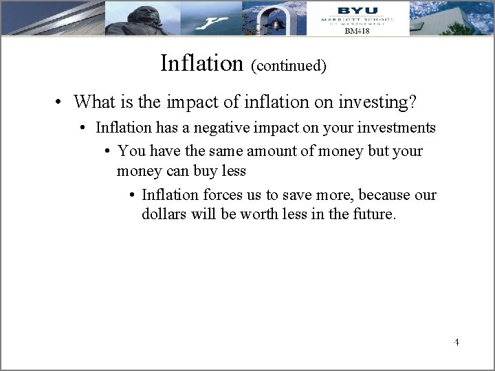 Inflation (continued) • What is the impact of inflation on investing? • Inflation has