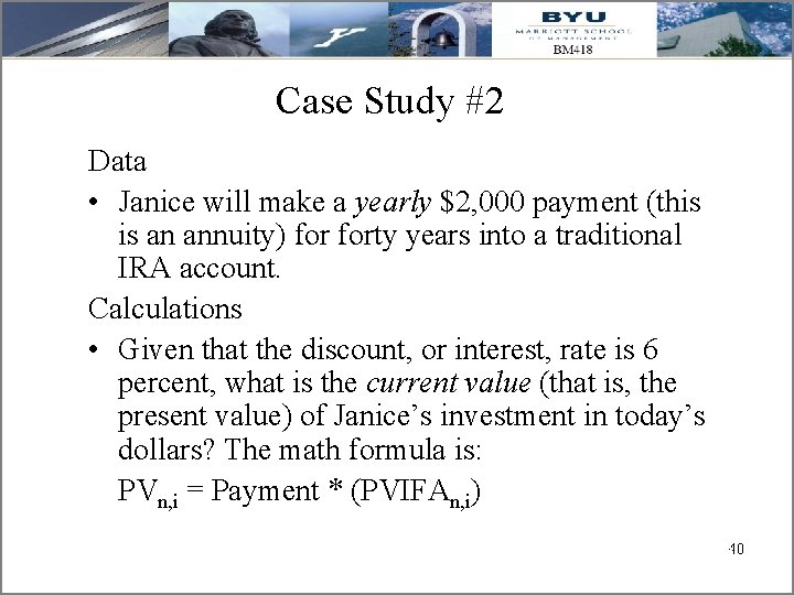 Case Study #2 Data • Janice will make a yearly $2, 000 payment (this