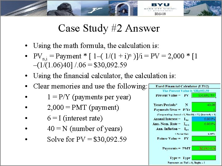 Case Study #2 Answer • Using the math formula, the calculation is: • PVn,