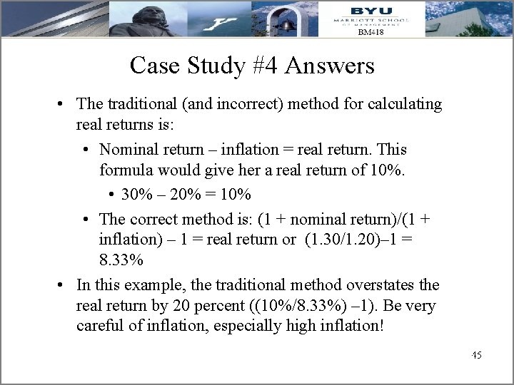 Case Study #4 Answers • The traditional (and incorrect) method for calculating real returns