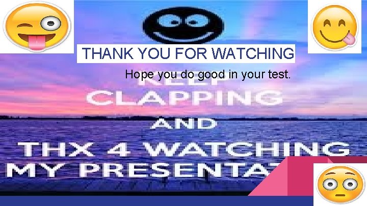 THANK YOU FOR WATCHING Hope you do good in your test. 