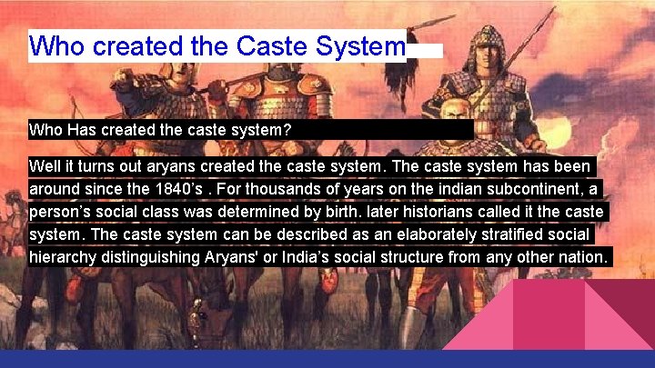 Who created the Caste System Who Has created the caste system? Well it turns
