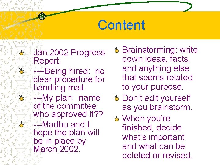 Content Jan. 2002 Progress Report: ----Being hired: no clear procedure for handling mail. ---My