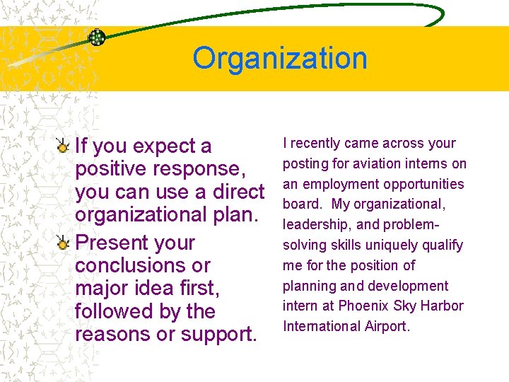 Organization If you expect a positive response, you can use a direct organizational plan.