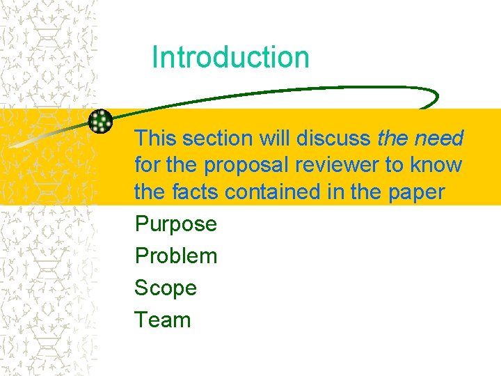 Introduction This section will discuss the need for the proposal reviewer to know the