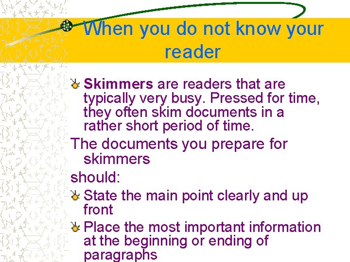 When you do not know your reader Skimmers are readers that are typically very