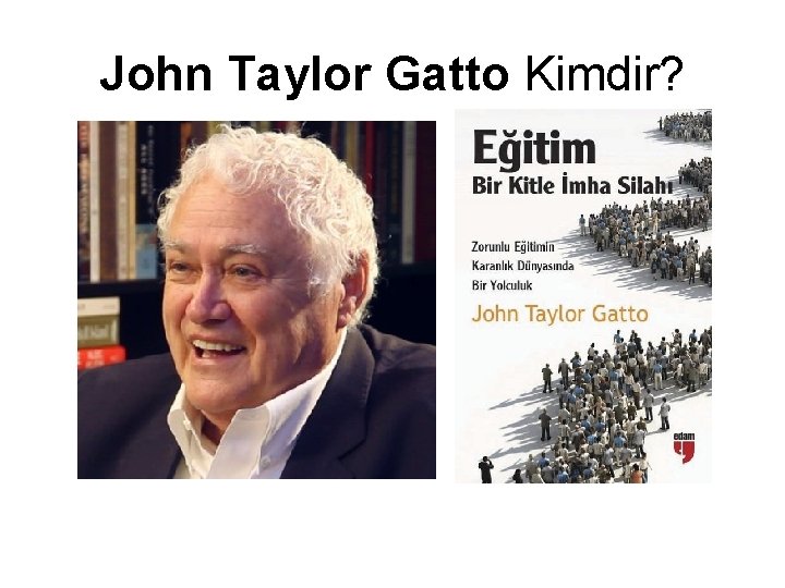 John Taylor Gatto Kimdir? 