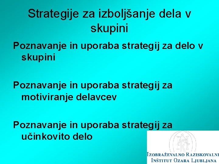 Strategije za izboljšanje dela v skupini Poznavanje in uporaba strategij za delo v skupini