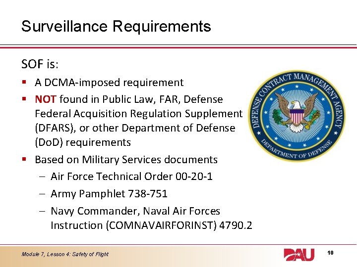 Surveillance Requirements SOF is: § A DCMA-imposed requirement § NOT found in Public Law,