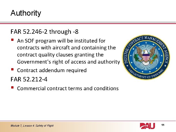 Authority FAR 52. 246 -2 through -8 § § An SOF program will be