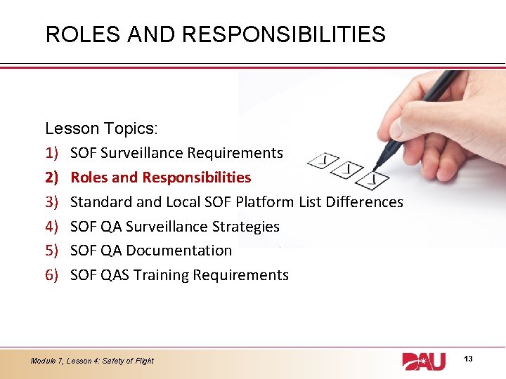 ROLES AND RESPONSIBILITIES Lesson Topics: 1) SOF Surveillance Requirements 2) Roles and Responsibilities 3)
