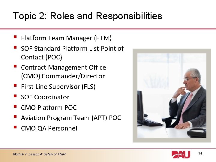 Topic 2: Roles and Responsibilities § § § § Platform Team Manager (PTM) SOF