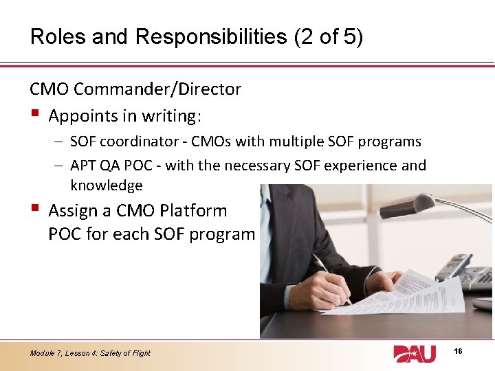 Roles and Responsibilities (2 of 5) CMO Commander/Director § Appoints in writing: – SOF