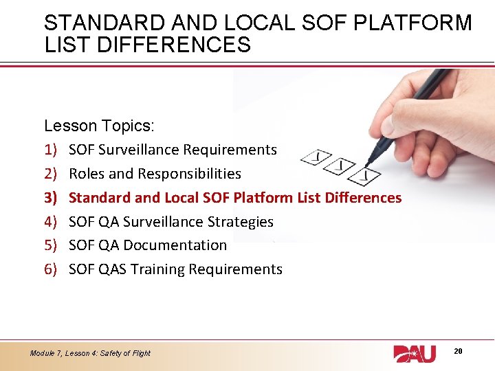 STANDARD AND LOCAL SOF PLATFORM LIST DIFFERENCES Lesson Topics: 1) SOF Surveillance Requirements 2)