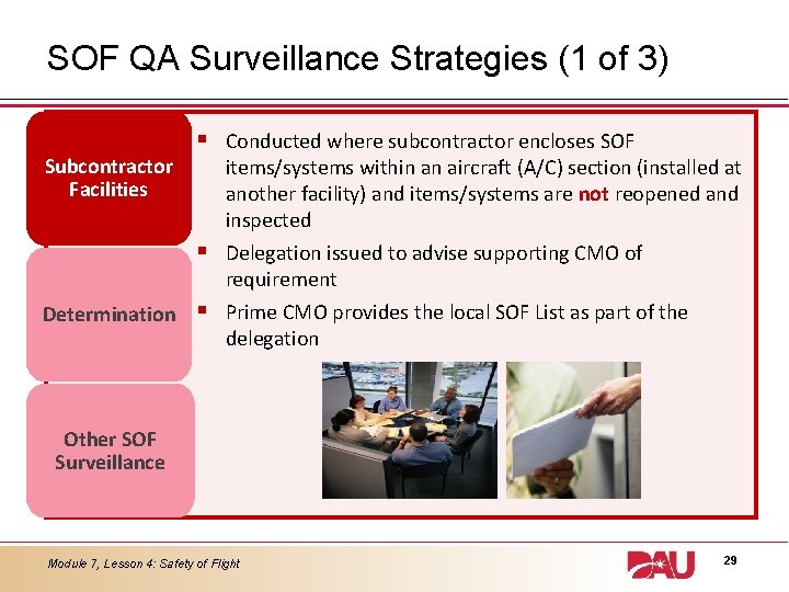 SOF QA Surveillance Strategies (1 of 3) Subcontractor Facilities § § Determination § Conducted