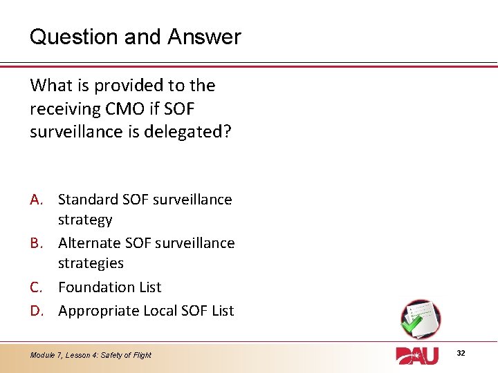 Question and Answer What is provided to the receiving CMO if SOF surveillance is