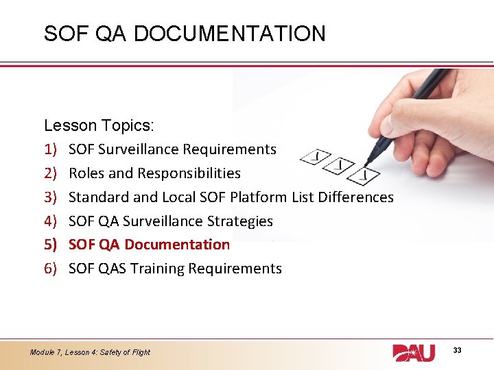 SOF QA DOCUMENTATION Lesson Topics: 1) SOF Surveillance Requirements 2) Roles and Responsibilities 3)