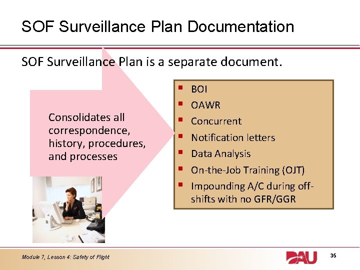 SOF Surveillance Plan Documentation SOF Surveillance Plan is a separate document. Consolidates all correspondence,