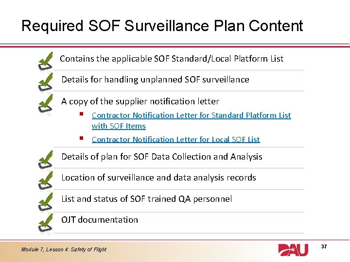 Required SOF Surveillance Plan Content Contains the applicable SOF Standard/Local Platform List Details for