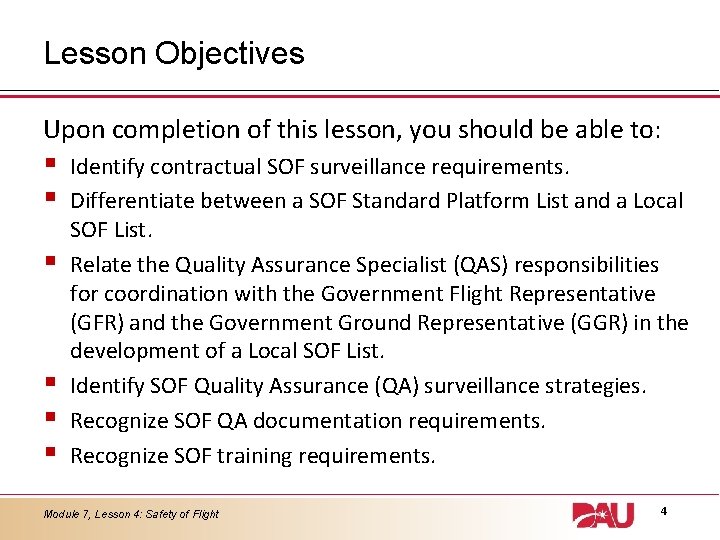 Lesson Objectives Upon completion of this lesson, you should be able to: § §