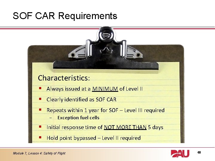 SOF CAR Requirements Characteristics: § § § Always issued at a MINIMUM of Level