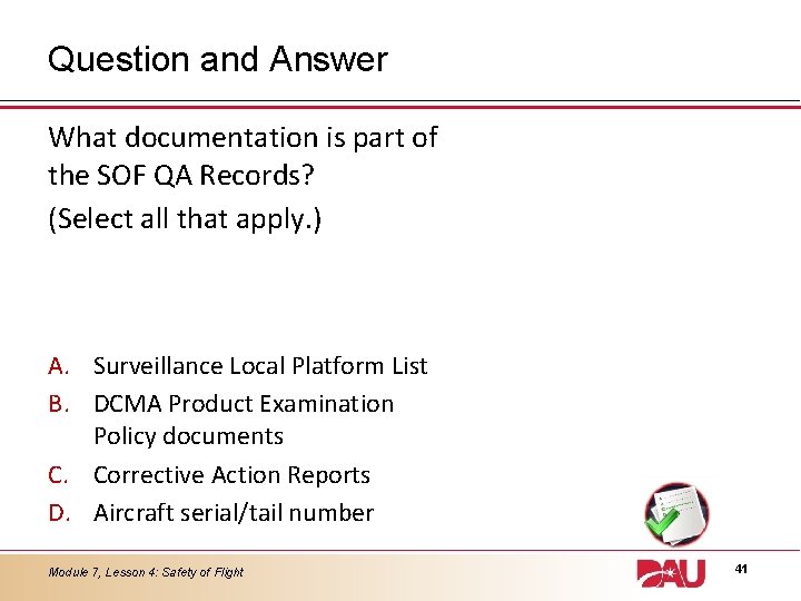 Question and Answer What documentation is part of the SOF QA Records? (Select all