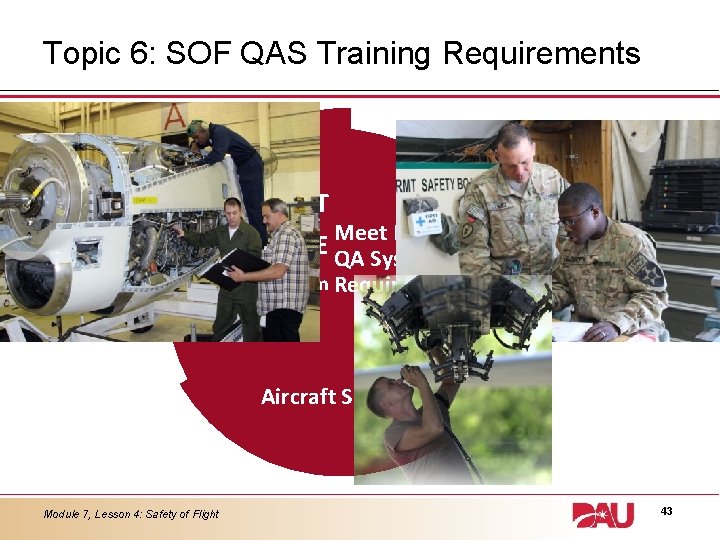 Topic 6: SOF QAS Training Requirements OJT Meet DCMA CSE QA Systems Core Fall