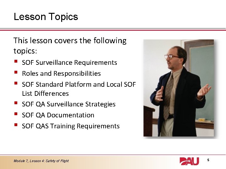 Lesson Topics This lesson covers the following topics: § § § SOF Surveillance Requirements