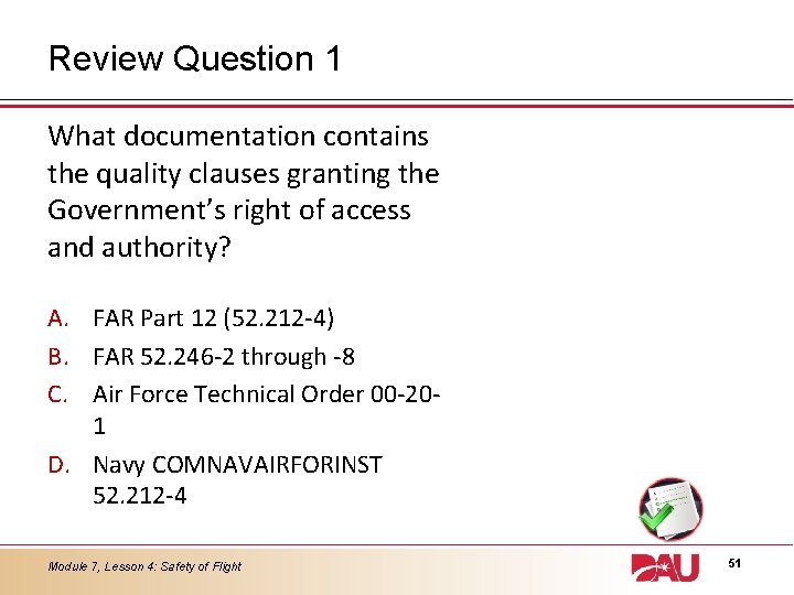Review Question 1 What documentation contains the quality clauses granting the Government’s right of