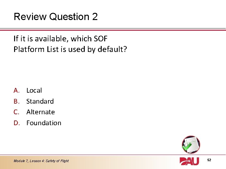 Review Question 2 If it is available, which SOF Platform List is used by