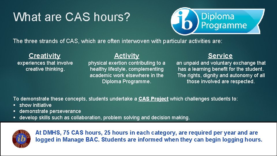 What are CAS hours? The three strands of CAS, which are often interwoven with