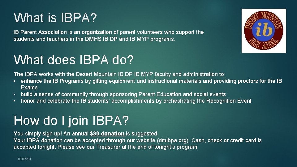 What is IBPA? IB Parent Association is an organization of parent volunteers who support