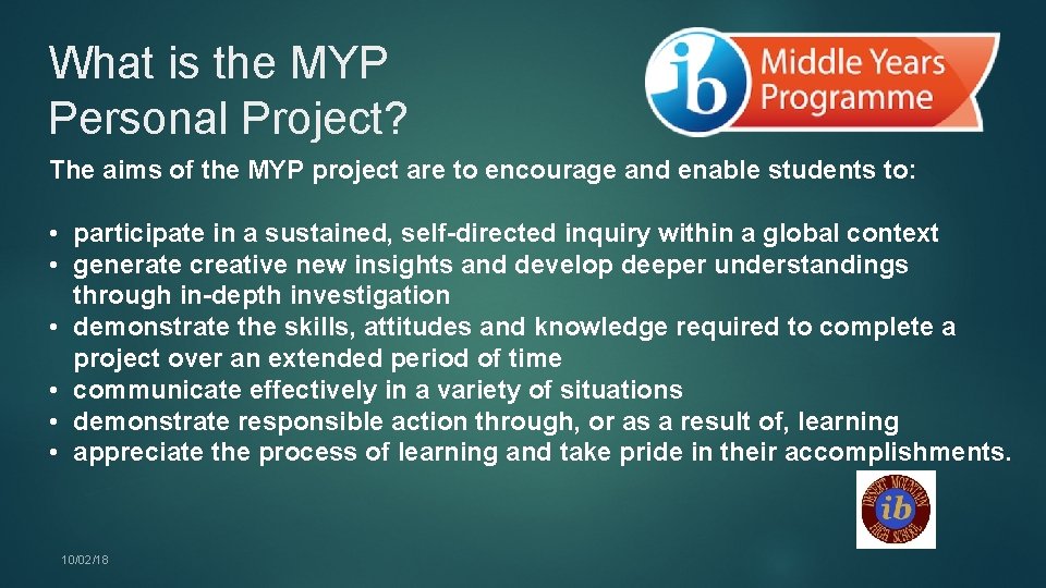 What is the MYP Personal Project? The aims of the MYP project are to